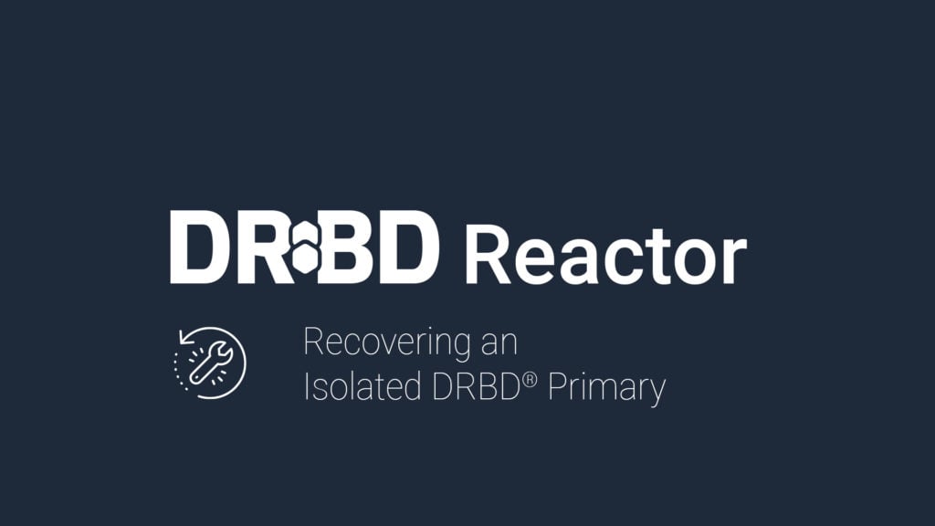 Recovering an Isolated DRBD Primary