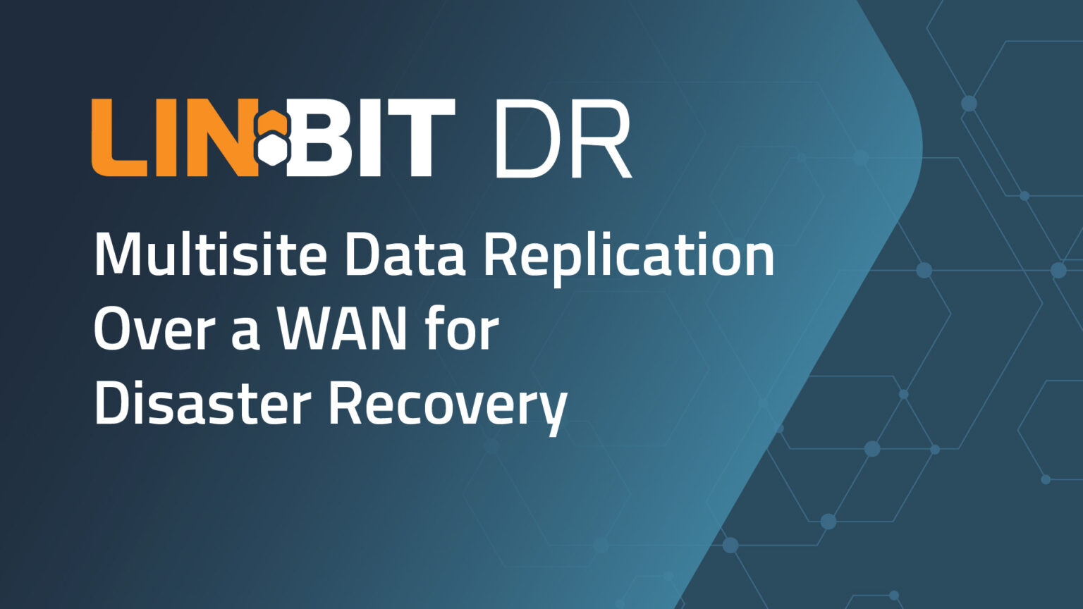 Multisite Data Replication Over a WAN for Disaster Recovery - LINBIT