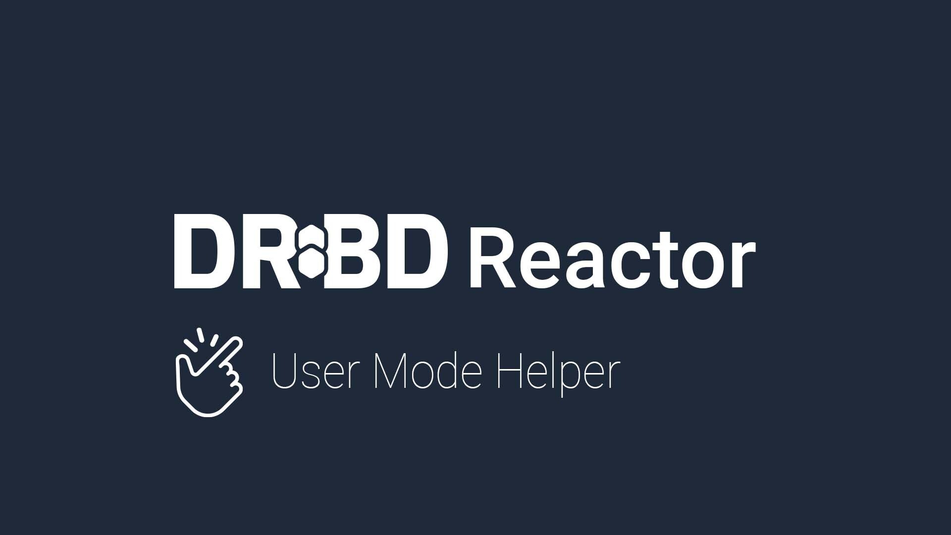 DRBD Reactor – User Mode Helper